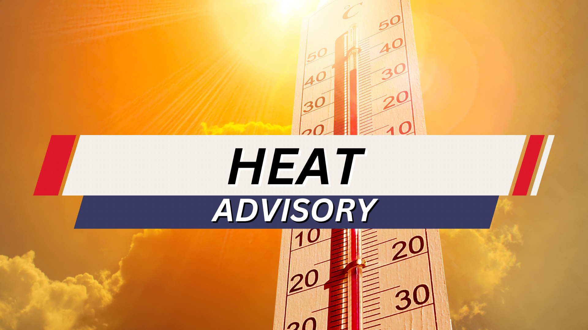Heat Advisory In Effect for Tuesday